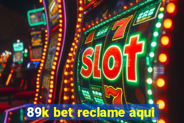 89k bet reclame aqui